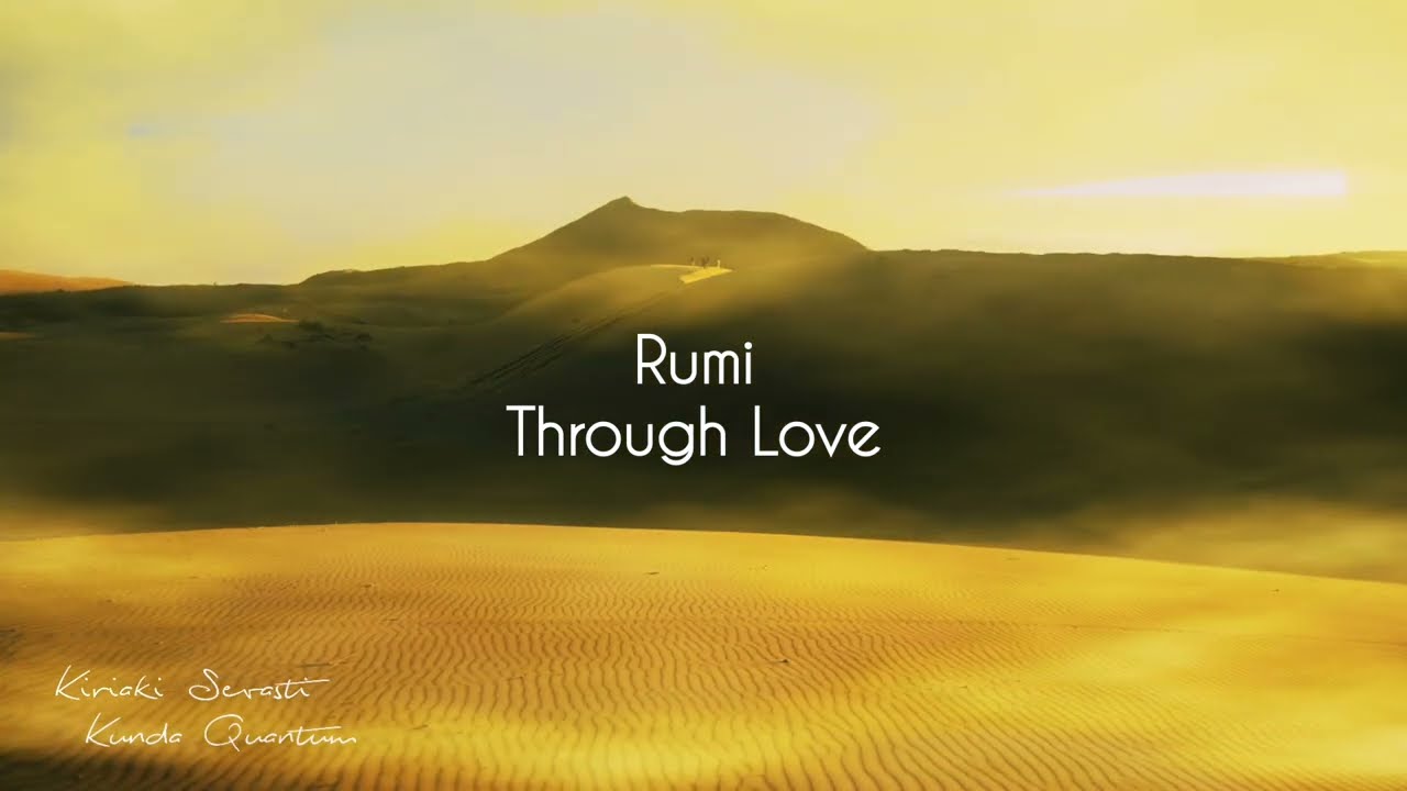 Meditation Music Rumi - Κυριακή Σεβαστή - Kunda Quantum
